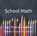 Image for School Math Walk : See, Think and Wonder