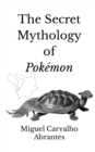 Image for The Secret Mythology of Pokemon : Generation I and II