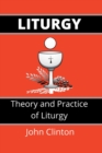 Image for Liturgy : Theory and Practice of Liturgy