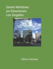 Image for Seven Windows on Downtown Los Angeles