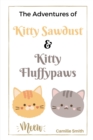 Image for The Adventures of Kitty Sawdust and Kitty Fluffypaws