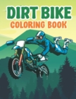 Image for Dirt Bike Coloring Book : Men Coloring Book of Muscle Bike, and High Performance Vehicles