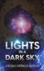 Image for Lights in a Dark Sky : A Republic Chronicles Anthology