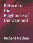 Image for Return to the Playhouse of the Damned