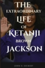 Image for The Extraordinary Life of Ketanji Brown Jackson : As a mother, wife, and judge.