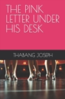 Image for The Pink Letter Under His Desk