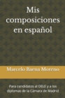 Image for Mis composiciones en espanol : Para candidatos al DELE y a los diplomas de la Camara de Madrid