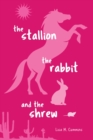 Image for The Stallion, the Rabbit, and the Shrew