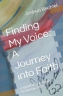Image for Finding My Voice : A Journey into Faith: reprinted by Joshua Bechtel in 2022