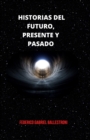 Image for Historias del Futuro, Presente Y Pasado