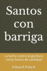 Image for Santos con barriga : La lucha contra la gordura como forma de santidad