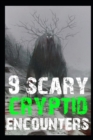 Image for 9 SCARY Cryptid Encounters : Scary Dogman Horror Stories
