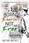 Image for Born Fearless Not Free