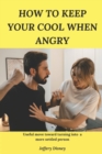 Image for How to keep your cool when angry
