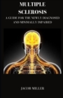 Image for multiple sclerosis : A guide for the newly diagnosed and minimally impaired