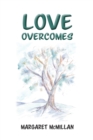 Image for Love Overcomes