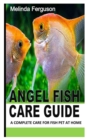 Image for Angel Fish Care Guide : A Complete Care For Fish Pet At Home