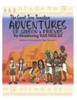 Image for The Great Time Traveling Adventures Of Gideon &amp; Friends : Re-Membering KAZ-MOZ-ZA