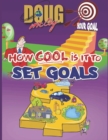 Image for How Cool is it to Set Goals