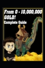 Image for From 0g-10,000,000g : The Complete Gold Guide