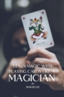 Image for Learn Magic with Playing Cards Like a Magician