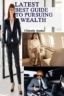 Image for Latest best guide to pursuing wealth : How to acquire wealth