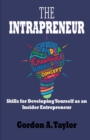 Image for The Intrapreneur : Skills for Developing Yourself as an Insider Entrepreneur