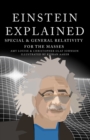 Image for Einstein Explained : Special &amp; General Relativity for the Masses