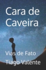 Image for Cara de Caveira : Vias de Fato
