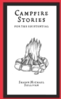 Image for Campfire Stories for the Existential
