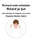Image for Espanol-Serbio (latin) Richard esta enfadado / Ricard je ljut Libro bilingue de imagenes para ninos