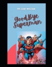 Image for GoodBye Superman