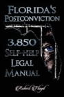Image for Florida&#39;s Postconviction 3.850 Self-help Legal Manual