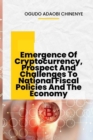 Image for Emergence of Cryptocurrency, Prospects And Challenges To National Fiscal Policies And The Economy