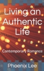 Image for Living an Authentic Life : Contemporary Romance