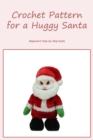Image for Crochet Pattern for a Huggy Santa