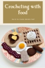 Image for Crocheting with Food