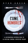 Image for Come Hombres : La aterradora historia real de la asesina canibal Katherine Knight