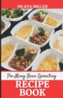 Image for The Mung Beans Sprouting Recipe Book