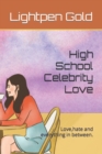 Image for High School Celebrity Love : Love, hate and everything in between.