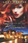 Image for Blackmailed by the Billionaire : Passionate Contemporary Romance