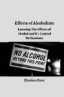 Image for Effects of Alcoholism : Knowing The Effects of Alcohol and it&#39;s Control Mechanisms