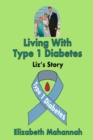 Image for Living with Type 1 Diabetes : Liz&#39;s Story