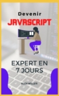 Image for Devenir JavaScript Expert : Devenir JavaScript Expert en 7 jours