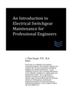 Image for An Introduction to Electrical Switchgear Maintenance for Professional Engineers