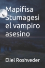 Image for Mapifisa Stumagesi el vampiro asesino