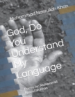 Image for God, Do You Understand My Language : Poems by: Muhammad Nasrullah Khan