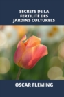 Image for Secrets de la Fertilite Des Jardins Culturels