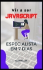Image for Vir a ser JavaScript Especialista : Vir a ser JavaScript Especialista em 7 dias