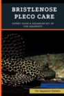 Image for Bristlenose Pleco Care : Expert Guide &amp; Aquarium Set Up For Aquarists
